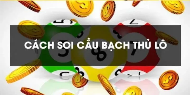 Cách bắt cầu bạch thủ lô cực chuẩn